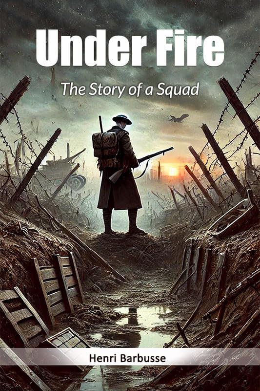 Under Fire The Story of a Squad