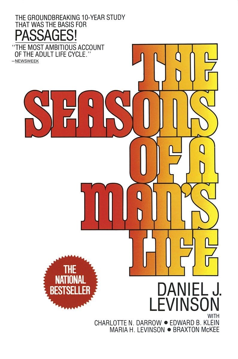 The Seasons of a Mans Life: The Groundbreaking 10Year Study That Was the Basis for Passages!