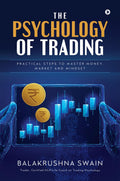 The Psychology of Trading: Practical Steps to Master Money, Market and Mindset
