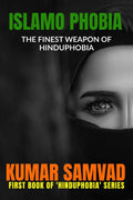 Islamo Phobia : The Finest Weapon Of Hinduphobia