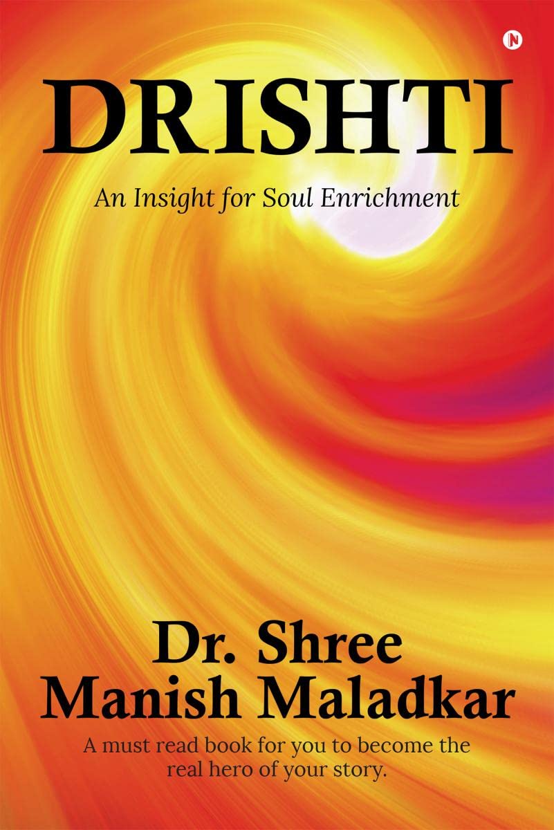 Drishti : An Insight for Soul Enrichment