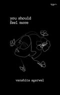 You should feel more