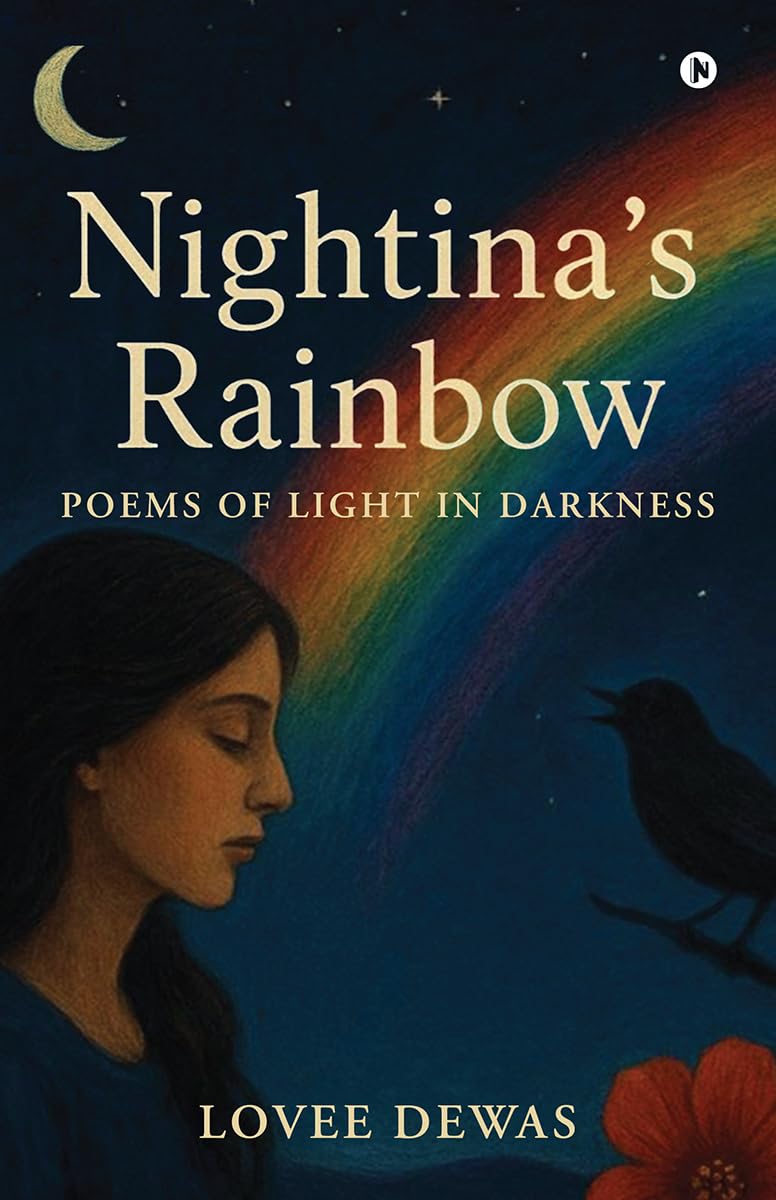 Nightinas Rainbow: Poems Of Light In Darkness