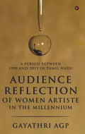 Audience Reflection Of Women Artiste In The Millennium: A Period Between 1990 And 2015 In Tamil Nadu
