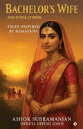 Bachelors Wife and Other Stories: Tales Inspired by Ramayana