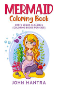 Mermaid Coloring Book : For 5 Years Old Girls (Coloring Books For Kids)