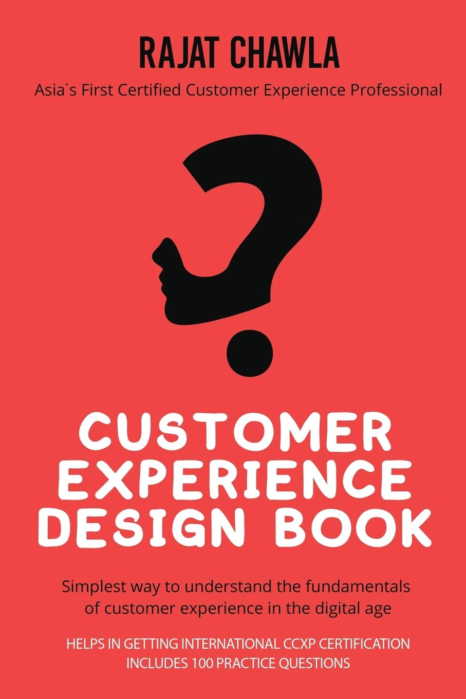 Customer Experience Design Book : Simplest Way To Understand The Fundamentals Of Customer Experience In The Digital Age