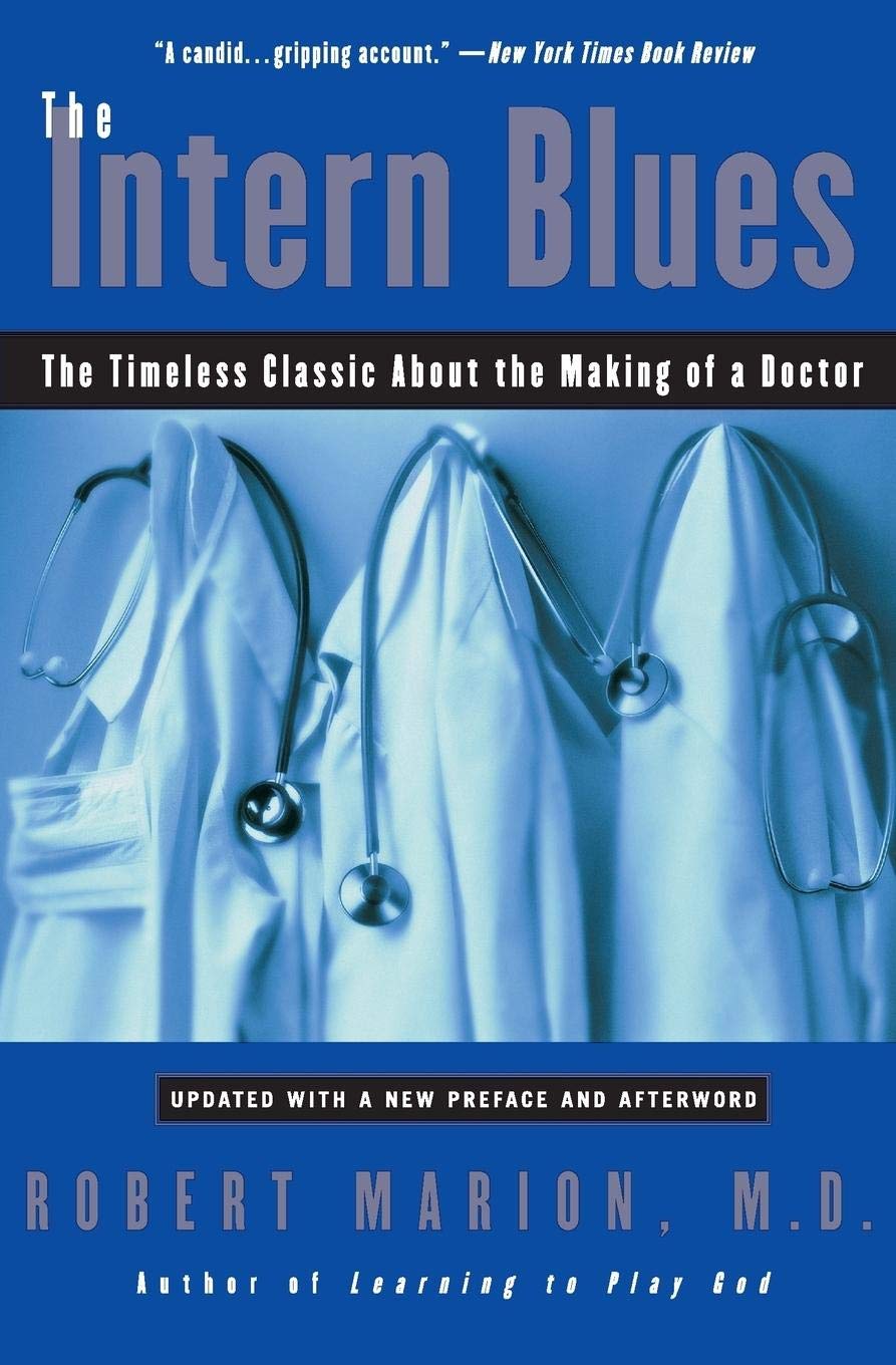 The Intern Blues: The Timeless Classic About the Making of a Doctor