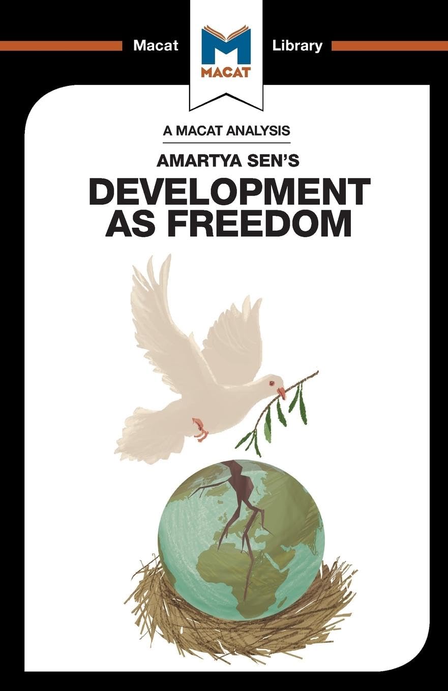 An Analysis of Amartya Sens Development as Freedom: Development as Freedom (The Macat Library)