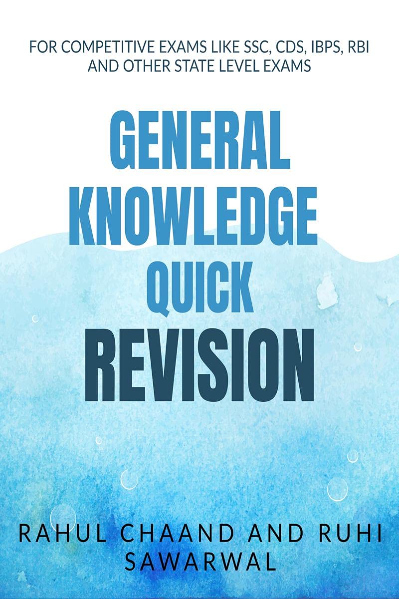 Quick General Knowledge : For Competitive Exams Like Ssc, Cds, Ibps, Rbi And Other State Level Exams