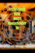 Technology How Helps Householder To : Reduce Expenditure