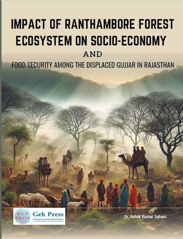 IMPACT OF RANTHAMBORE FOREST ECOSYSTEM ON SOCIOECONOMY AND FOOD SECURITY AMONG THE DISPLACED GUJJAR IN RAJASTHAN