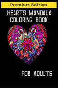 Hearts Mandala Coloring Book for Adults : Beautiful Heart Mandalas for Stress Relief and Relaxation