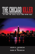 The Chicago Killer  The Hunt For Serial Killer John Wayne Gacy