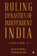 Ruling Dynasties of Independent India  Volume 2