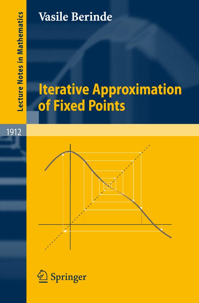 Iterative Approximation of Fixed Points (Lecture Notes in Mathematics, 1912)