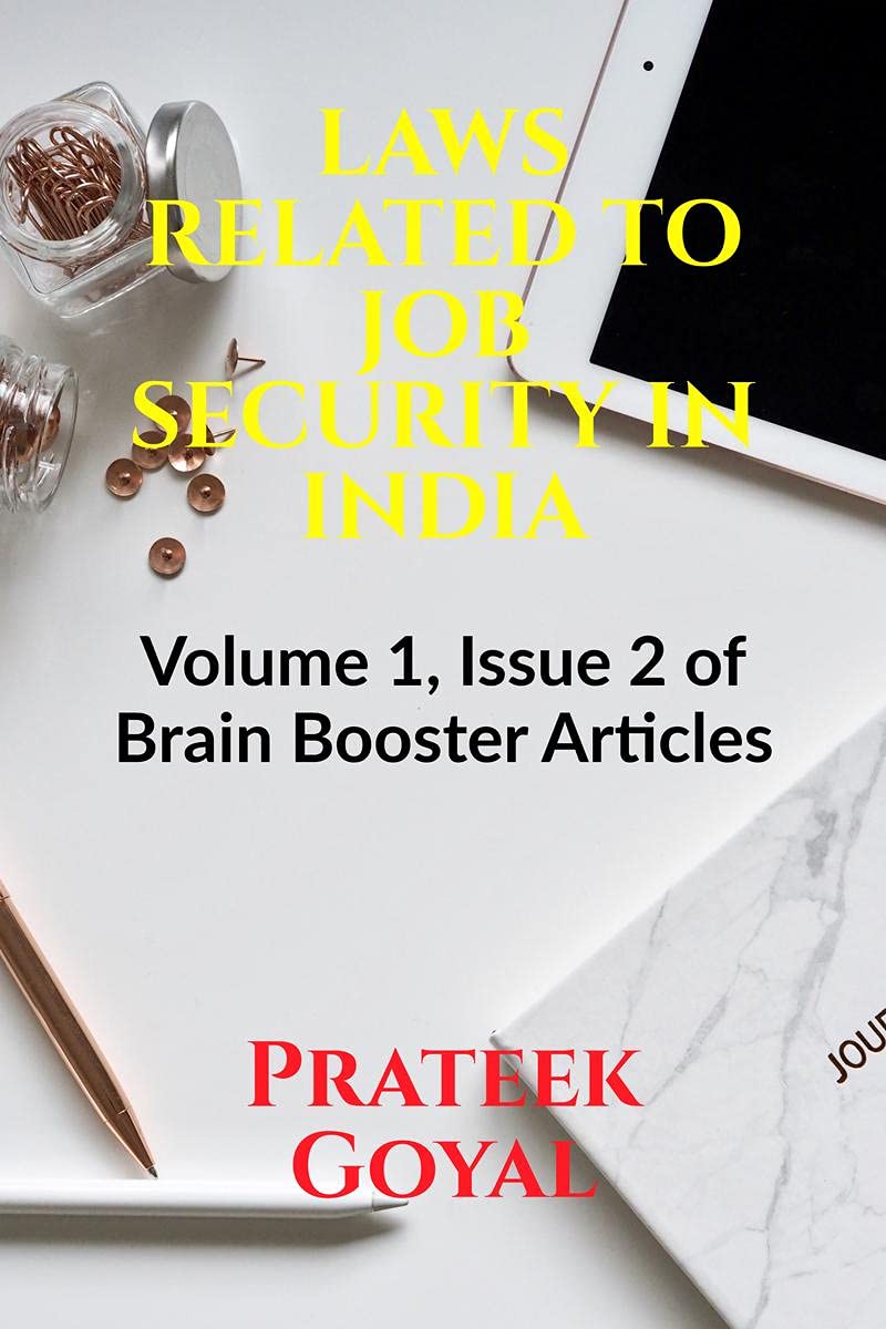 LAWS RELATED TO JOB SECURITY IN INDIA : Volume 1, Issue 2 of Brain Booster Articles