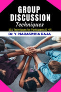 Group Discussion Techniques : 101 Group Discussion Techniques for participants & HR