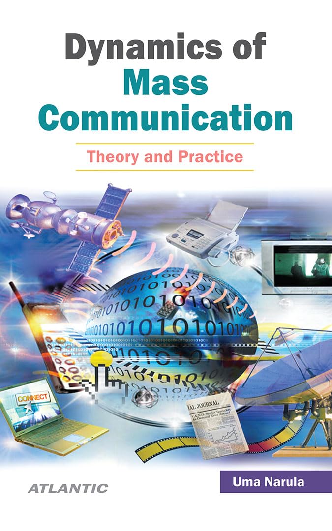 Dynamics Of Mass Communication: Theory And Practice