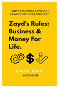 ZaydS Rules: Business & Money For Life.