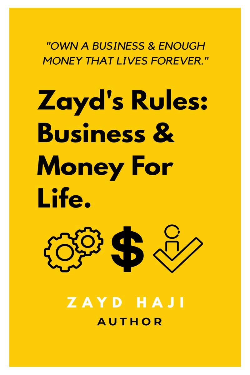ZaydS Rules: Business & Money For Life.