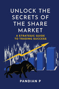 Unlock the Secrets of the Share Market : A Strategic Guide to Trading Success