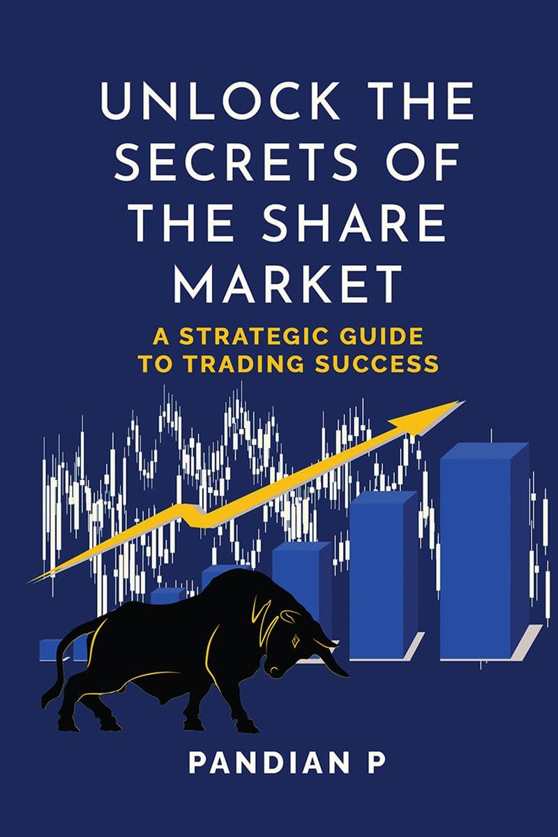 Unlock the Secrets of the Share Market : A Strategic Guide to Trading Success