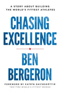 Chasing Excellence: A Story About Building the Worlds Fittest Athletes