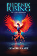 PHOENIX RISING , THE STORY OF REBIRTH