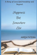 Happiness, But Somewhere Else