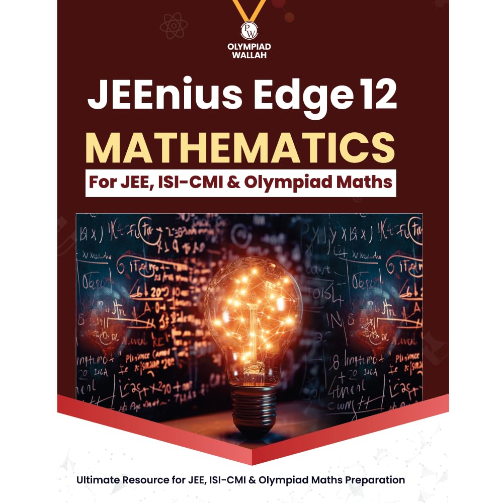 PW Olympiad Wallah JEEnius Edge 12 Mathematics (Part 1) For JEE, ISICMI & Olympiad Maths | Expert Crafted Content | Logical & A