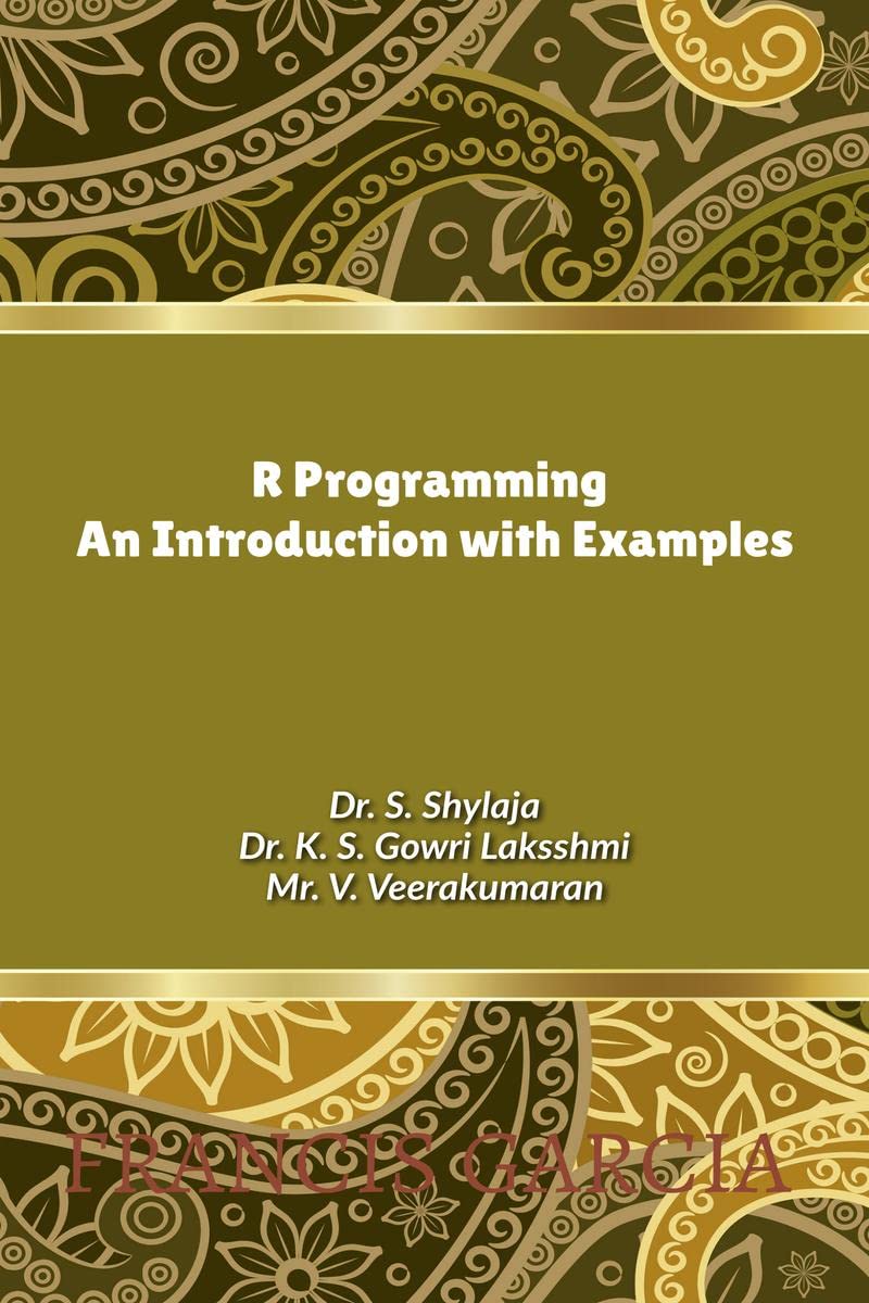 R Programming  An Introduction with Examples : To know more about R