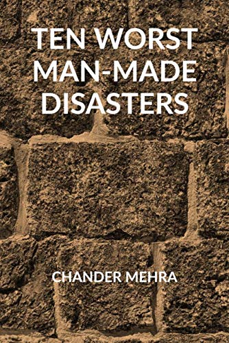Ten Worst ManMade Disasters