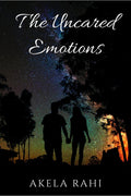 The Uncared Emotions : Pouring Emotions Into Words