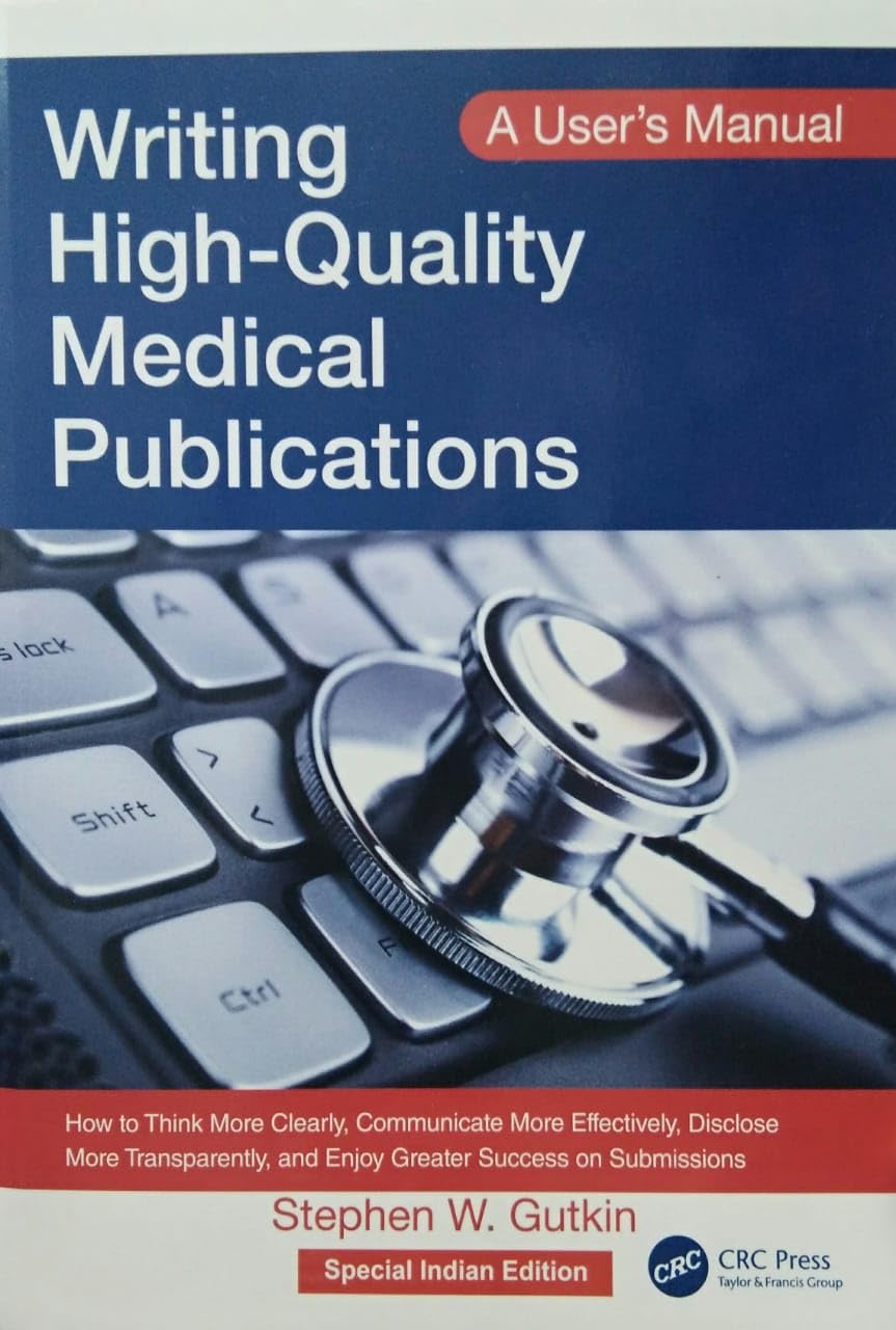 Writing HighQuality Medical Publications: A UserS Manual (Excl. Abc)