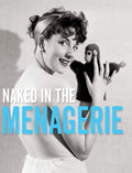 Naked in the Menagerie (Stephen Glass Collection)
