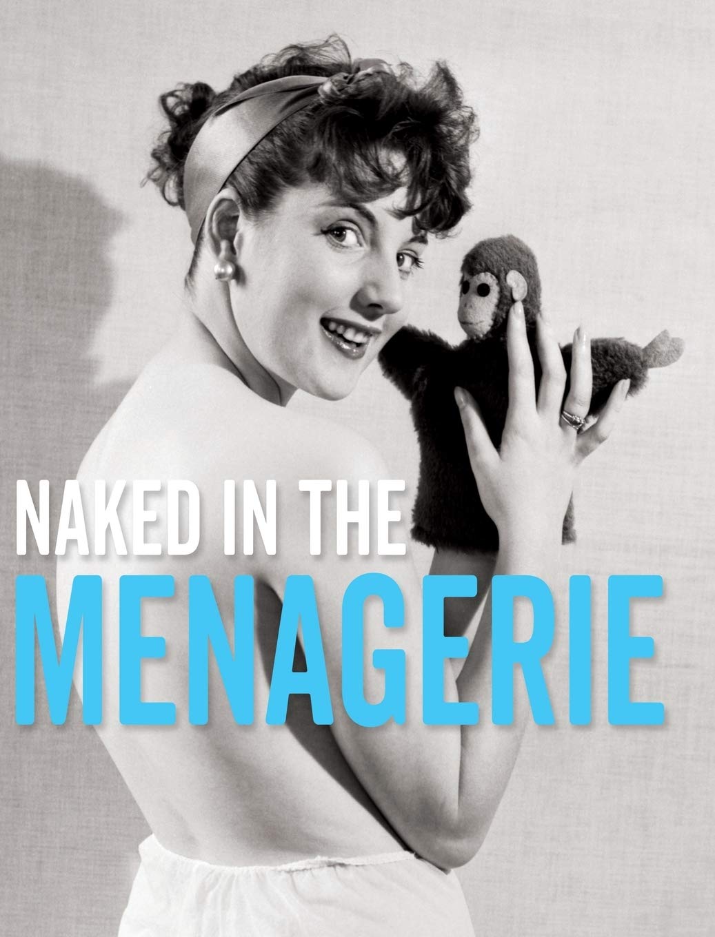 Naked in the Menagerie (Stephen Glass Collection)