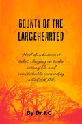 Bounty Of The Largehearted