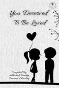 You Deserved To Be Loved