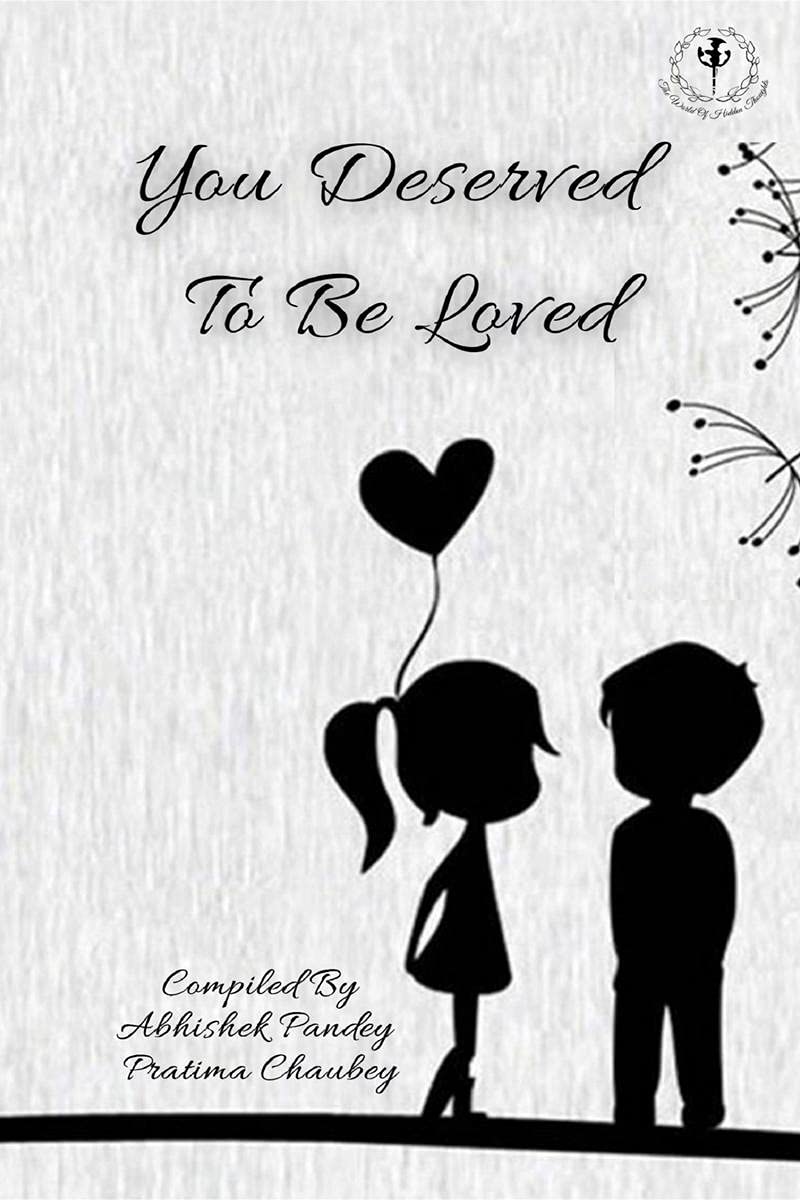 You Deserved To Be Loved