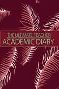 The Ultimate Teacher Academic Diary: Teacher Lesson Planner | Teacher Planners and Lesson Planner for This Academic Year