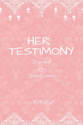 Her Testimony : Inspired by True Events