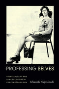 Professing Selves: Transsexuality and SameSex Desire in Contemporary Iran (Experimental Futures)