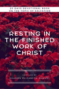 RESTING IN THE FINISHED WORK OF CHRIST : 20 DAYS DEVOTIONAL BOOK