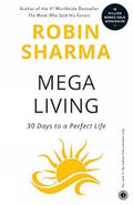 MegaLiving: 30 Days To A Perfect Life: From the Monk Who Sold His Ferrari