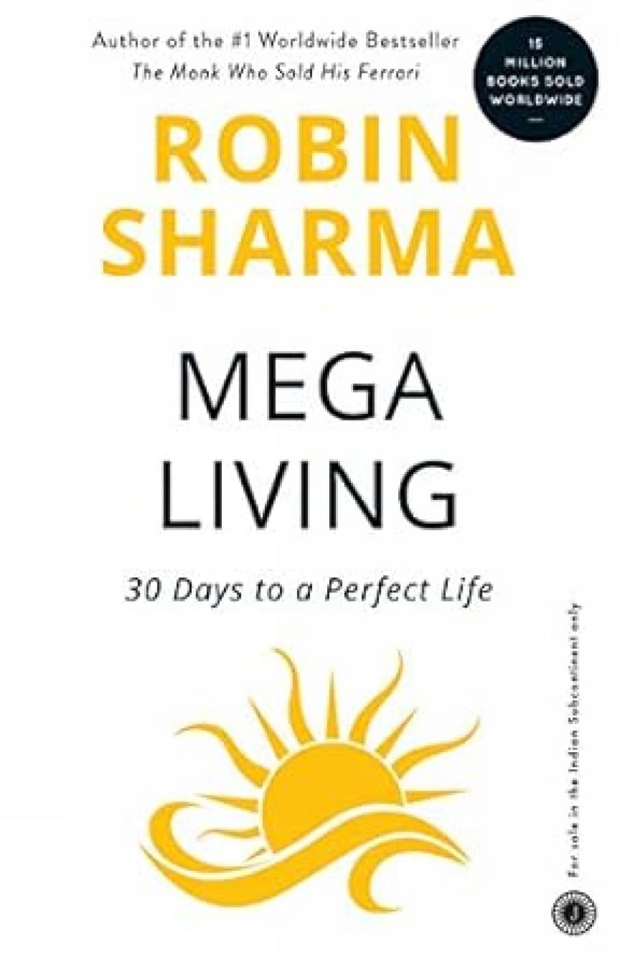 MegaLiving: 30 Days To A Perfect Life: From the Monk Who Sold His Ferrari