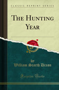 The Hunting Year (Classic Reprint)