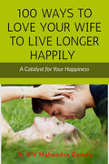 100 Ways To Love Your Wife To Live Longer Happily