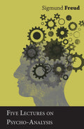 Five Lectures on PsychoAnalysis