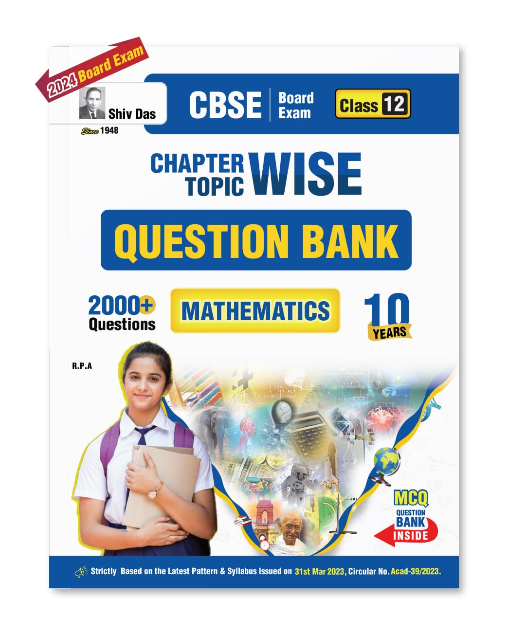 Shivdas CBSE Class 12 Mathematics Previous 10 Years Question Papers Chapterwise Question Bank (20132023) for 2024 Exams | 2023